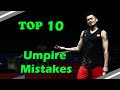 Top 10 Most Controversial Umpire Calls