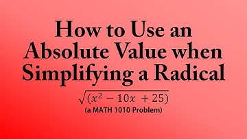 How to Use an Absolute Value when Simplifying a Radical: Polynomials (a MATH 1010 Problem)