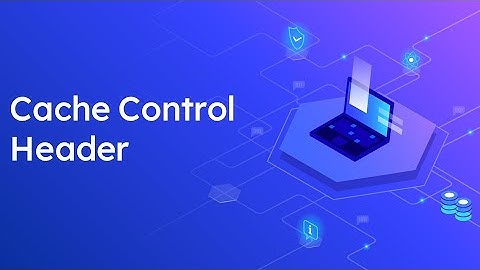 Cache Control Header and it