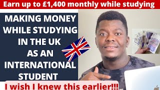 Making money in the UK as an international student | Earn up to £1,400 while studying in the UK
