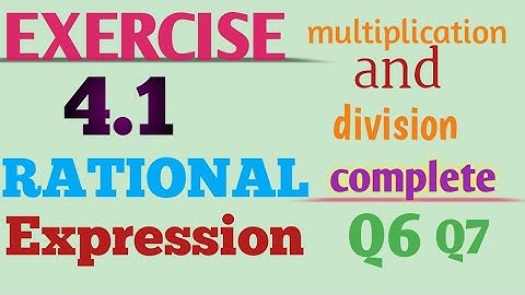 Exercise 4.1 | rational expression | algebric expression | lowest term | division | multiply | 9