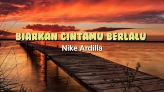 Nike Ardilla - Biarkan Cintamu Berlalu (song lyrics)
