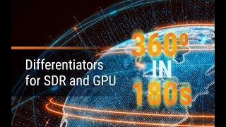 360 in180: Differentiators for SDR and GPU Part 2 of 2