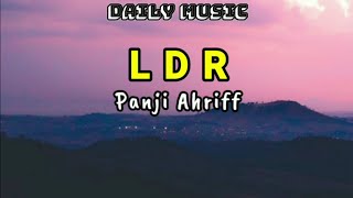 LDR | Panji Ahriff [Lirik Lagu]