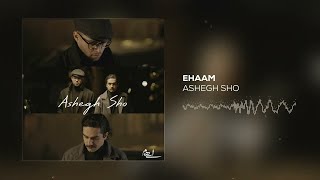 Ehaam - Ashegh Sho ( ایهام - عاشق شو )