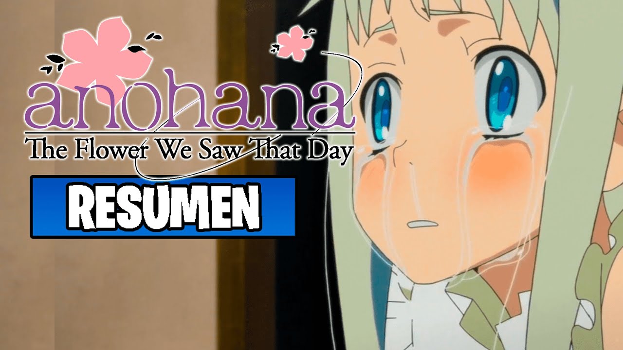 🌟Anohana | [Resumen] | Ano Hi Mita Hana no Namae o Bokutachi wa Mada Shiranai