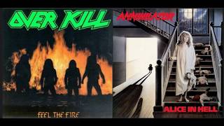 Overkill - Feel The Fire VS Annihilator - Alice In Hell (For John Bellows)