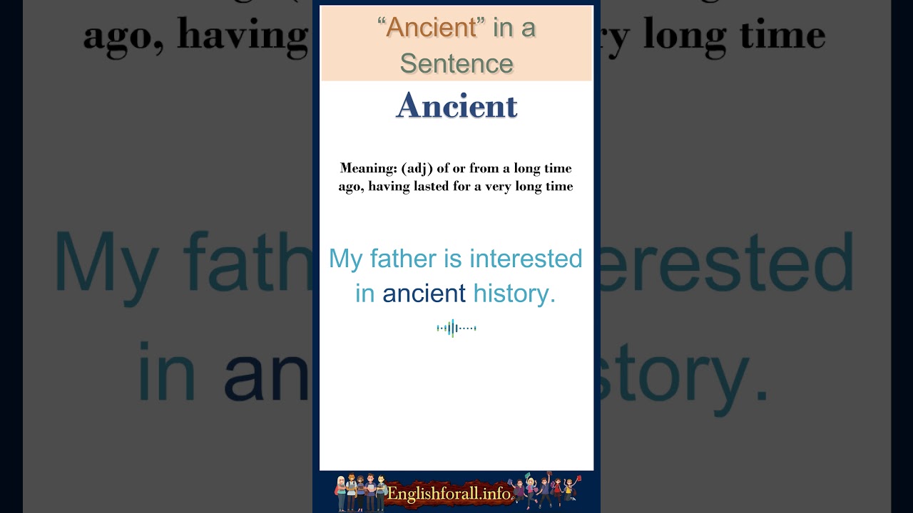 Ancient meaning | Ancient in a Sentence | Most common words in English 