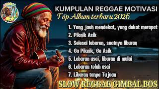 Kumpulan Reggae Motivasi Terbaik 2026  Musik Reggae Chill Gimbal Bos Untuk Temani Liburan Lebaran
