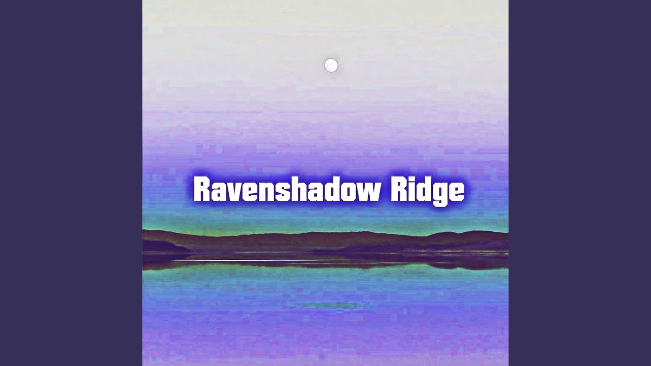 Ravenshadow Ridge