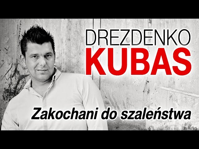 Drezdenko Kubas - Zakochani do szaleństwa