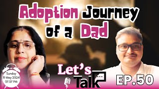 Let's Talk with Vidyadhar Prabhu Desai | Adoption in India || Process | Tips | Part 01