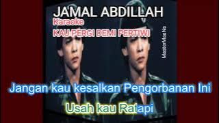 JAMAL ABDILLAH  - KAU PERGI DEMI PERTIWI (KARAOKE M1)