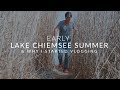 EP04: Early LAKE CHIEMSEE SUMMER &amp; Why I started VLOGGING here