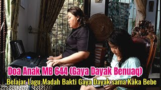 Doa Anak MB 644 (Gaya Dayak Benuaq) Belajar Lagu Madah Bakti Gaya Dayak Sama Kaka Bebe