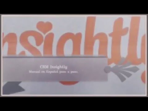 Video Tutorial CRM Insightly paso a paso. español En.
