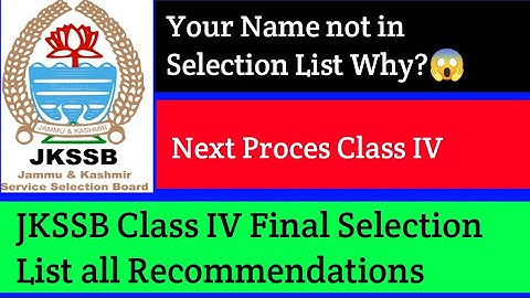 JKSSB Class IV Final List Issues? Not able to find your name|Why Recommendations|Joining Details