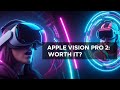 Apple Vision Pro 2 Review: Is It Worth $3,499? Mixed Reality Upgrade or Luxury Gadget?