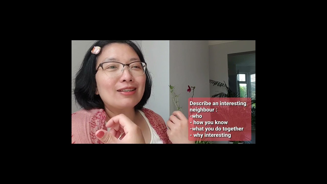 Describe an interesting neighbour - Recent IELTS Speaking Question