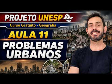 UNESP 2027 - AULA 11 - PROBLEMAS URBANOS