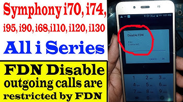 Symphony i70, i74, i95, i90, i68,i110, i120, i130 Outgoing calls are restricted by FDN mode, Fixed
