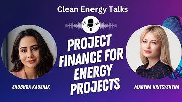 Podcast #10: Project Finance for Energy Projects