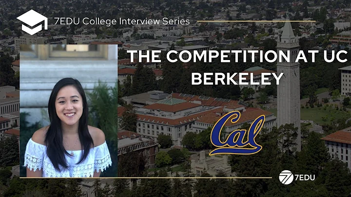The Competition At UC Berkeley | 7EDU College Interview Series