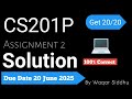 CS201P Assignment No.2 Spring 2025 100% Correct Complete Solution Download by Waqar Siddhu