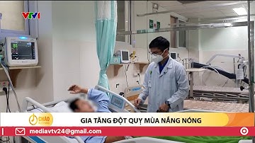 Gia tăng đột quỵ mùa nắng nóng | VTV24