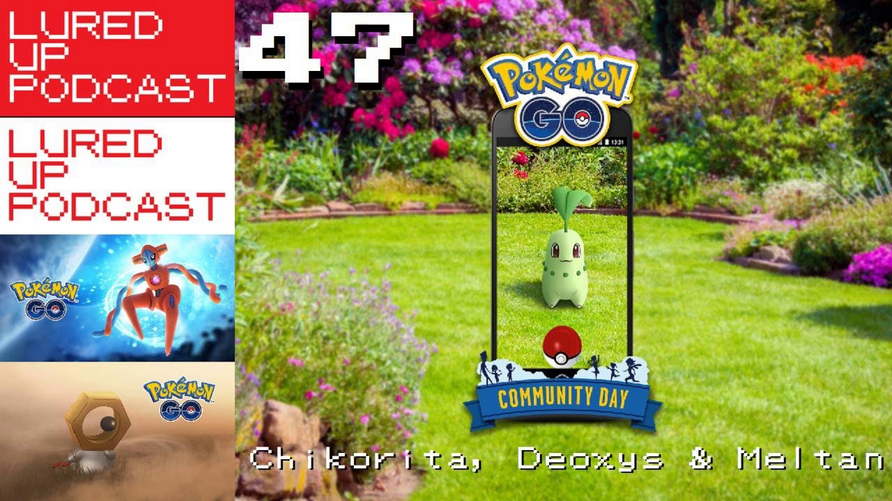 LURED UP 47 - Chickorita, Deoxys and Meltan - Pokémon GO Podcast