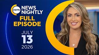 EWTN News Nightly | Monday, July 13, 2026