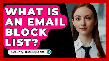 What Is An Email Block List? - SecurityFirstCorp.com
