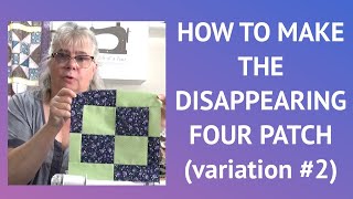 How To Make The Disappearing Four Patch Quilt Block (variation #2) - #ThursdayThreads