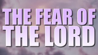 The Fear of The Lord!