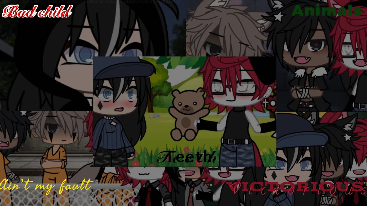 5 in 1 GLMV / bad child / animals / ain’t my fault / Victorious / Teeth / 
