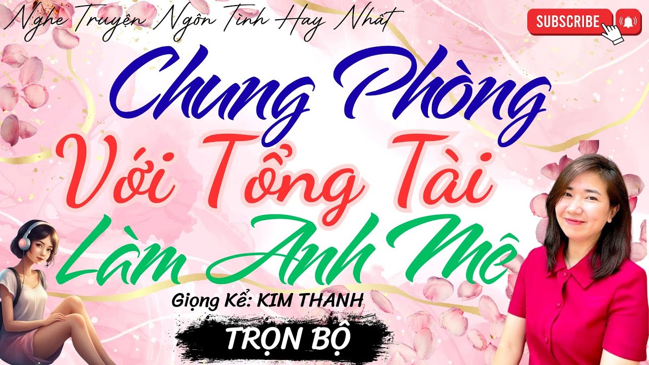 NGHE TRUYỆN NGÔN TÌNH HAY: CHUNG PHÒNG VỚI TỔNG TÀI LÀM ANH MÊ |TỔNG HỢP TRUYỆN NGÔN TÌNH HAY NHẤT