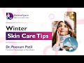 Winter Skin Care Tips | Dr Poonam Patil | Consultant Dermatologist