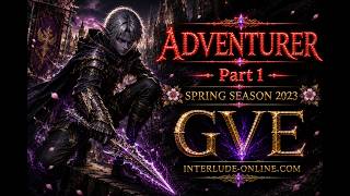 ADVENTURER Part 1 • SPRING SEASON 2023 GVE INTERLUDE-ONLINE.COM