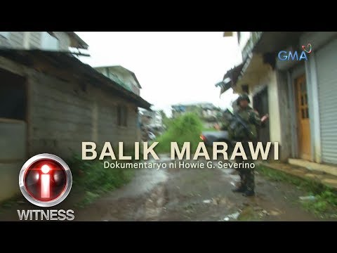 I-Witness: 'Balik Marawi,' dokumentaryo ni Howie Severino (full episode)