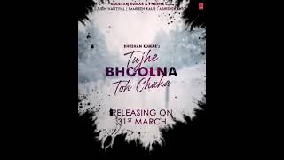 Tujhe Bhoolna Toh Chaha- Jubin Nautiyal | New Song Alert | 31March2021