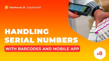 EP.8: Handling Serial Numbers with Barcodes and Mobile App  | Cleverence Warehouse 15 Explained