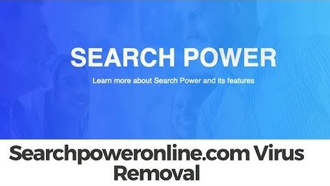 Search Power Ads Virus Removal [Browser Hijacker]