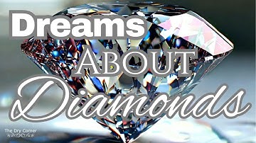 Dreams About Diamonds 💎 | Dream Interpretation | Dream Analysis | Diamond Dreams