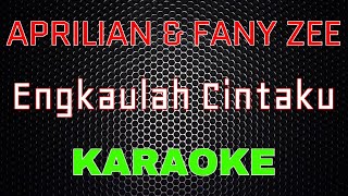 Aprilian feat. Fany Zee - Engkaulah Cintaku [Karaoke] | LMusical