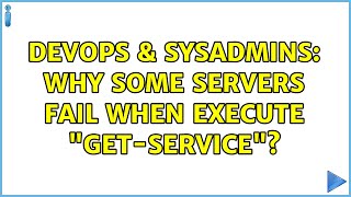 Celebrity DevOps & SysAdmins: Why some servers fail when execute "Get-Service"? (2 Solutions!!) Profile