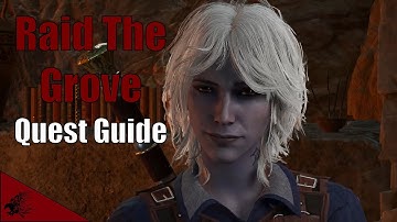 Raid the Grove Full Quest completion guide | Baldur