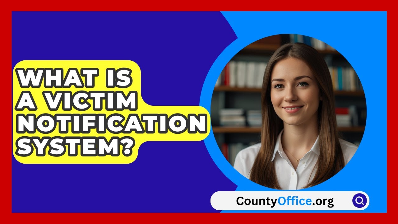 What Is A Victim Notification System? - CountyOffice.org