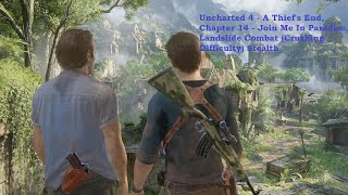 Uncharted 4 - The Thief's End, Chapter 14 - Join Me In Paradise, Landslide Combat (Crushing)Stealth