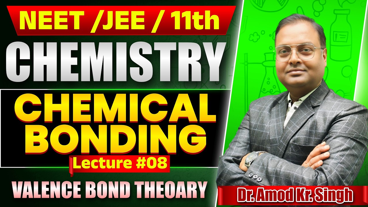 VALENCE BOND THEOARY  |Chemical Bonding Class 11 |  Lecture 08 | JEE/NEET / Bihar/CBSE Board | Patna