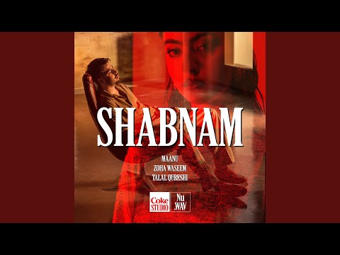 Maanu, Zoha Waseem & Talal Qureshi - Shabnam | Coke Studio Nu.WAV